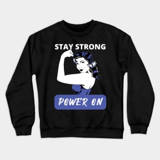 Stay Strong Power On Crewneck Sweatshirt